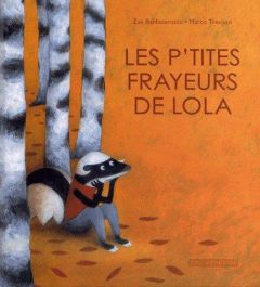 Les p'tites frayeurs de Lola - Baldisserotto Zak - Trevisan Marco - Camporesi Flo