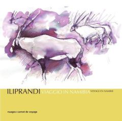 Voyage en Namibie. Edition bilingue français-italien - Iliprandi Giancarlo - Moreno Lucie