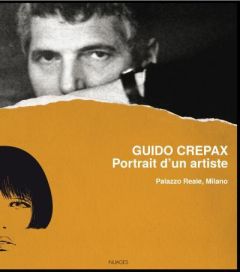 Guido Crepax. Portrait d'un artiste, Edition français-anglais-italien - Brunati Francesca - Crepax Antonio - Crepax Luisa