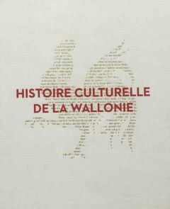 Histoire culturelle de la Wallonie - Demoulin Bruno