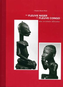 Du fleuve Niger au fleuve Congo. Une aventure africaine, Edition bilingue français-anglais - Pirat Claude-Henri - Neyt François