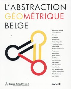 L'abstraction géométrique belge. Edition français-néerlandais-anglais - Lorent Claude