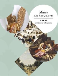 Musée des beaux-arts d'Arras. Guide des collections - MARGUERITE MARIE-LYS