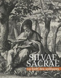 Silvae sacrae. La forêt des solitaires - Luez Philippe