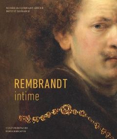 Rembrandt intime - Starcky Emmanuel - Curie Pierre - Schatborn Peter