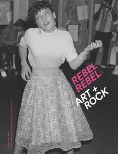 Rebel Rebel. Art + Rock - Gielen Denis - Rian Jeff