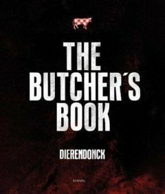 THE BUTCHER S BOOK, DIERENDONCK - DIERENDONCK, HENDRIK