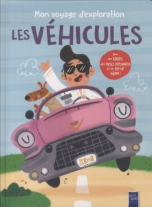 Mon voyage d'exploration : Les véhicules - De Lombaert Anja - Bakos Barbara