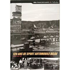 120 ANS DE SPORT AUTOMOBILE BELGE - VOLUME 1: 1896 - 1965 - DELSAUX, JEAN-PAUL