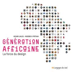 Génération africaine. La force du design - Lahlou Hicham - M'Rithaa Mugendi - Potter Cher