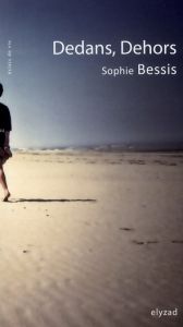 Dedans, dehors - Bessis Sophie