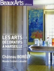 Les arts décoratifs à Marseille - Pioda Stéphanie, Collectif