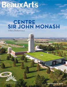 Le centre Sir John Monash. Villers-Bretonneux, Edition bilingue français-anglais - Pioda Stéphanie - Evin Guillaume - Mismes Elizabet