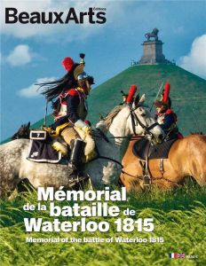 Mémorial de la bataille de Waterloo 1815. Edition bilingue français-anglais - Pommereau Claude