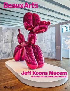 Jeff Koons Mucem. Oeuvres de la collection Pinault - Blissett Luther - Lavrador Judicaël - Lequeux Emma