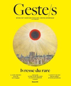 Geste/s : L’ivresse du rare. 12 Métiers d’art, savoir-faire d'excellence, création contemporaine - COLLECTIF