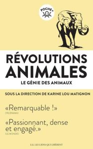 Révolutions animales. Le génie des animaux - Matignon Karine Lou - Goodall Jane