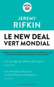 Le new deal vert mondial. Pourquoi la civilisation fossile va s'effondrer d'ici 2028. Le plan économ - Rifkin Jeremy - Dutheil de La Rochère Cécile