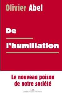 De l'humiliation - Abel Olivier