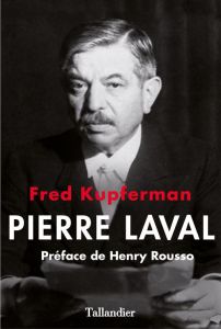 Pierre Laval - Kupferman Fred - Rousso Henry