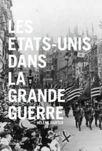 Les Etats-Unis dans la grande guerre - Harter Hélène