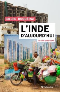 L'Inde d'aujourd'hui en 100 questions - Boquérat Gilles