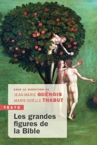 Les grandes figures de la bible - Guénois Jean-Marie - Thabut Marie-Noëlle