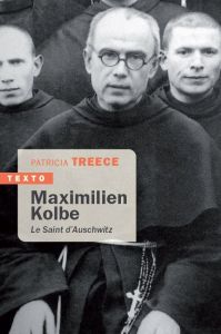 Maximilien Kolbe. Le saint d'Auschwitz - Treece Patricia - Chabrol Brigitte