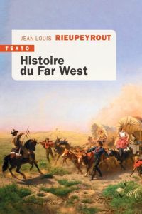 Histoire du Far West - Rieupeyrout Jean-Louis