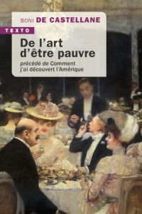 De l'art d'être pauvre. Précédé de Comment j’ai découvert l’Amérique - Castellane Boni de