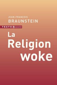 La Religion woke - Braunstein Jean-François