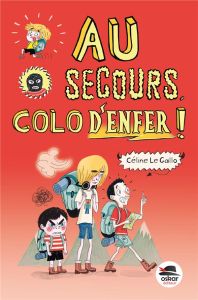 Au secours, colo d'enfer ! - Le Gallo Céline