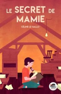 Le secret de mamie - Le Gallo Céline - Orzel Marta