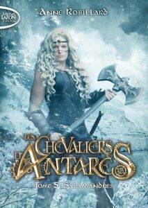 Les chevaliers d'Antarès Tome 5 : Salamandres - Robillard Anne