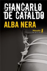 Alba Nera - De Cataldo Giancarlo - Quadruppani Serge