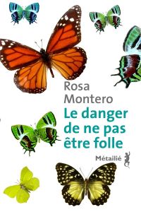 Le danger de ne pas être folle - Montero Rosa - Chirousse Myriam