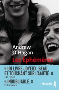 Les éphémères - O'Hagan Andrew - Schwaller Céline