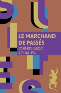 Le marchand de passés - Agualusa José Eduardo - Lombard Cécile