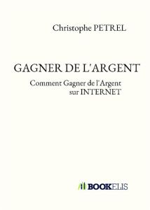 Gagner de l'argent - Petrel Christophe