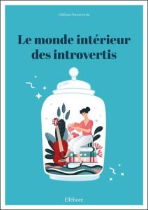 Le monde intérieur des introvertis - Manacorda Melissa