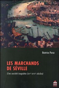 MARCHANDS DE SEVILLE - Perez Béatrice