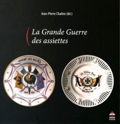 La Grande Guerre des assiettes - Chaline Jean-Pierre