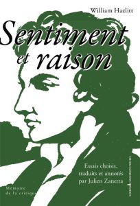 SENTIMENT ET RAISON - Hazlitt William - Zanetta Julien - Lombardo Patriz