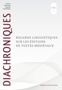 Diachroniques N° 8 : Regards linguistiques sur les éditions de textes médiévaux - Glikman Julie - Verjans Thomas