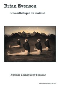 Brian Evenson. Une esthétique du malaise - Lechevalier-Bekadar Nawelle