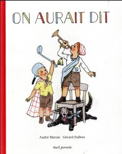 On aurait dit - Marois André - Dubois Gérard