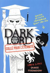 DARK LORD Tome 3 : Collé pour l'éternité - Thomson Jamie - Hartas Freya - Sarda Yves