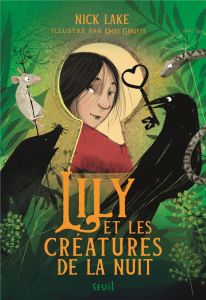 Lily et les créatures de la nuit - Lake Nick - Gravett Emily - Leclere Thomas