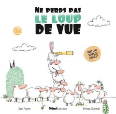 Ne perds pas le loup de vue - Arjona Juan - Quevedo Enrique - Munsch Iris