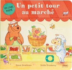 Un petit tour au marché - Smallman Steve - Dreidemy Joëlle - Julien Sandy